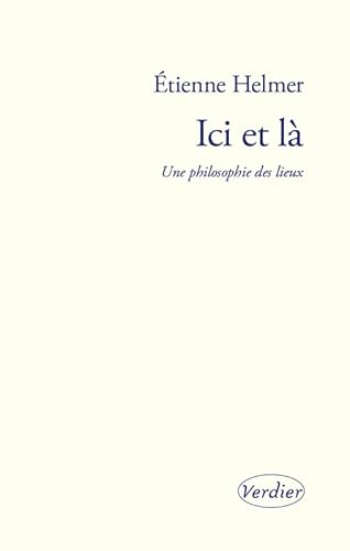 Ici et là: Une philosophie des lieux von VERDIER