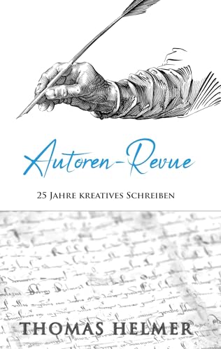 Autoren-Revue: 25 Jahre kreatives Schreiben Autoren-Revue: 25 Jahre kreatives Schreiben