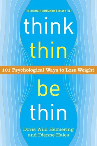 Think Thin, Be Thin: 101 Psychological Ways to Lose Weight von Harmony Books