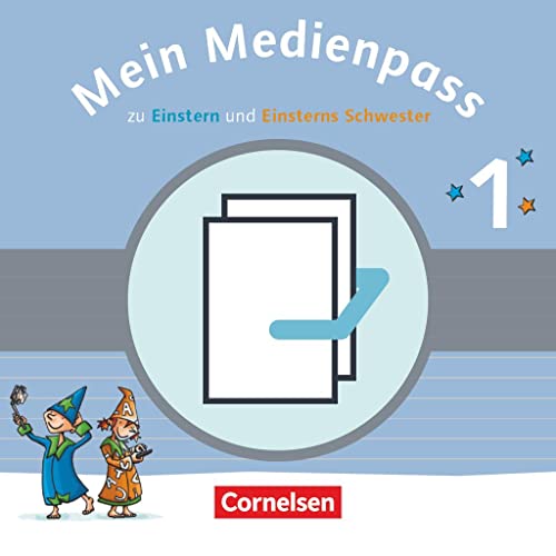 Einsterns Schwester - Zu Ausgabe 2015 und Ausgabe 2021 - 1. Schuljahr: Mein Medienpass - Arbeitsheft Medienkompetenz für Deutsch und Mathematik - 10 Stück im Paket