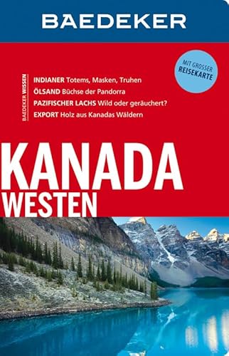 Baedeker Reiseführer Kanada Westen: mit GROSSER REISEKARTE Baedeker Reiseführer Kanada Westen: mit GROSSER REISEKARTE