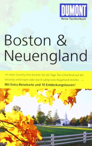 DuMont Reise-Taschenbuch Reiseführer Boston & Neuengland: Mit 10 Entdeckungstouren DuMont Reise-Taschenbuch Reiseführer Boston & Neuengland: Mit 10 Entdeckungstouren