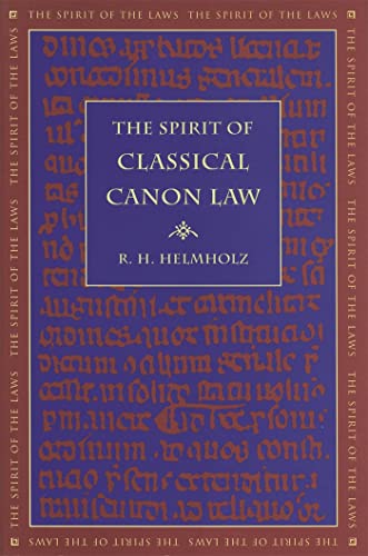 The Spirit of Classical Canon Law (The Spirit of the Laws)