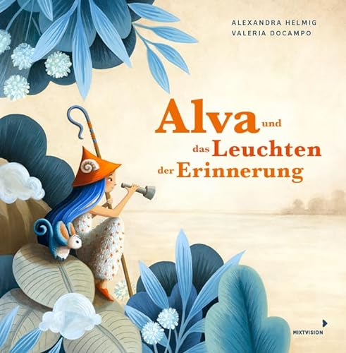 Alva und das Leuchten der Erinnerung: Poetisches Bilderbuch über den wertvollen Schatz der besonderen Momente