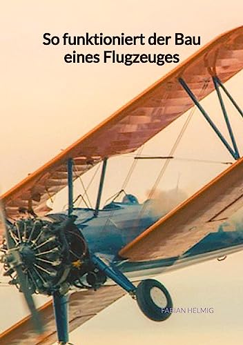 So funktioniert der Bau eines Flugzeuges von Jaltas Books