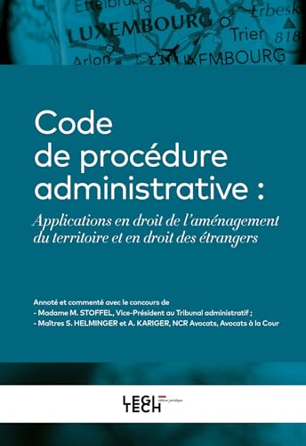 Code de procédure administrative: Applications en droit de l'aménagement du territoire et en droit des étrangers Code de procédure administrative: Applications en droit de l'aménagement du territoire et en droit des étrangers von LEGITECH