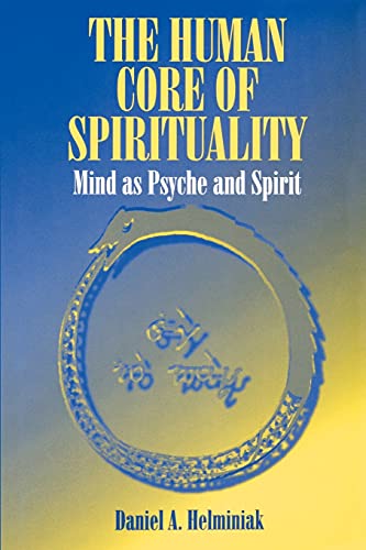 The Human Core of Spirituality: Mind as Psyche and Spirit von State University of New York Press