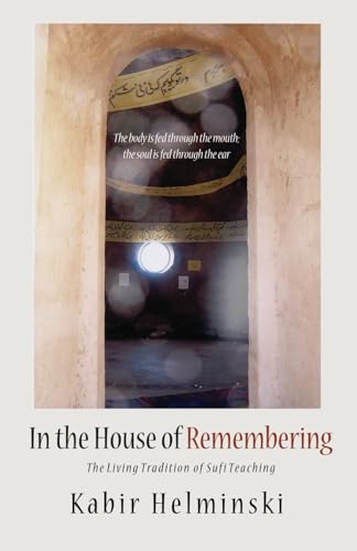 In the House of Remembering: The Living Tradition of Sufi Teaching von Threshold Books
