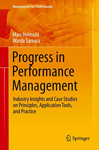 Progress in Performance Management: Industry Insights and Case Studies on Principles, Application Tools, and Practice (Management for Professionals) von Springer