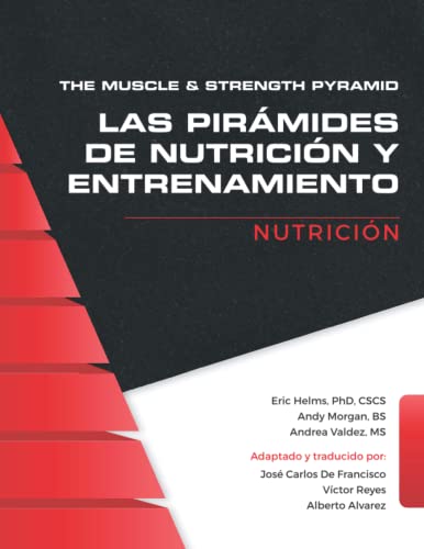 The Muscle and Strength Pyramid: Nutrición (Las Pirámides de Nutrición y Entrenamiento, Band 1) von Independently Published