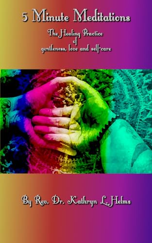 5 Minute Meditations: The Healing Practice of gentleness, love and self-care von Robotmom Publishing