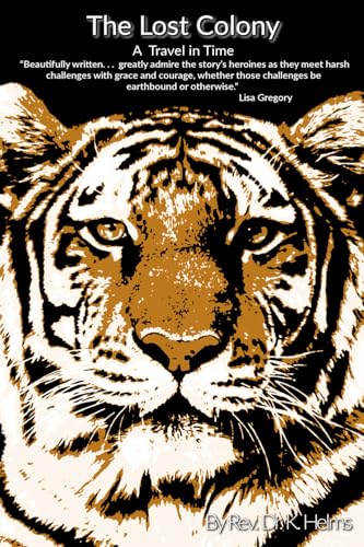 The Lost Colony: A Travel in Time (New Heaven/New Earth Spiritual Sci-fi, Band 2) von BookPatch LLC, The