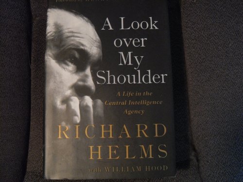 A Look over My Shoulder: A Life in the Central Intelligence Agency