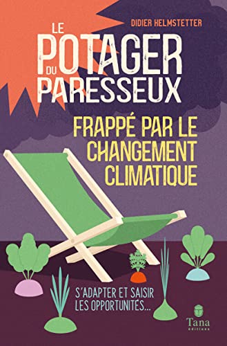 Le potager du paresseux frappé par le changement climatique: S'adapter et saisir les opportunités Le potager du paresseux frappé par le changement climatique: S'adapter et saisir les opportunités
