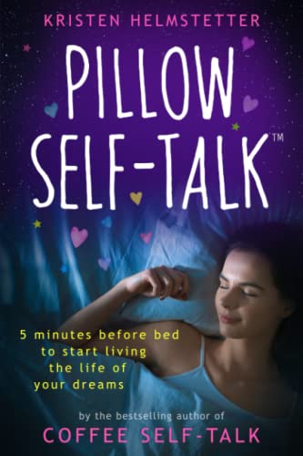 Pillow Self-Talk: 5 Minutes Before Bed to Start Living the Life of Your Dreams von Green Butterfly Press