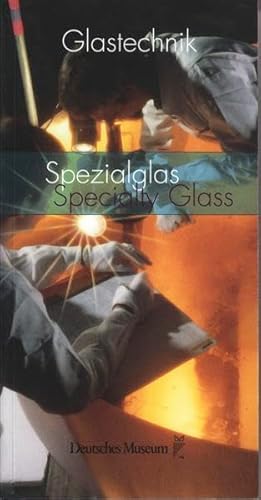 Glastechnik - Band 4: Spezialglas / Specialty Glass von Deutsches Museum