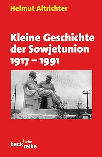 Kleine Geschichte der Sowjetunion 1917-1991 Kleine Geschichte der Sowjetunion 1917-1991