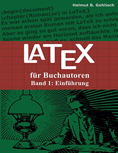 LaTeX für Buchautoren: Band 1: Einführung LaTeX für Buchautoren: Band 1: Einführung