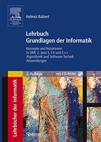 Lehrbuch Grundlagen der Informatik: Konzepte und Notationen in UML 2, Java 5, C# und C++, Algorithmik und Software-Technik, Anwendungen (Sav Informatik) von Spektrum Akademischer Verlag