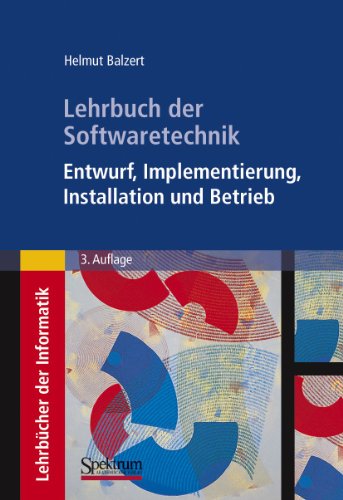 Lehrbuch der Softwaretechnik: Entwurf, Implementierung, Installation und Betrieb von Spektrum Akademischer Verlag