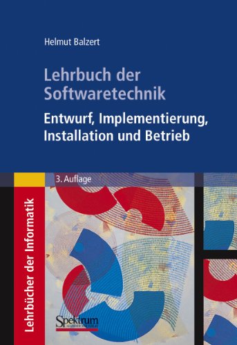 Lehrbuch der Softwaretechnik: Entwurf, Implementierung, Installation und Betrieb