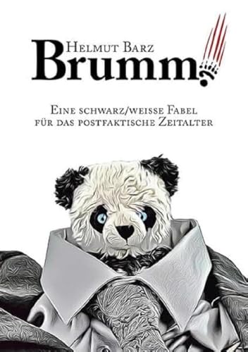 Brumm!: Eine schwarz/weiße Fabel für das postfaktische Zeitalter