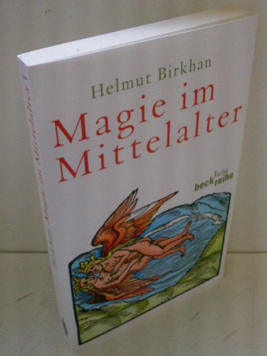 Magie im Mittelalter (Beck'sche Reihe) von Beck C. H.