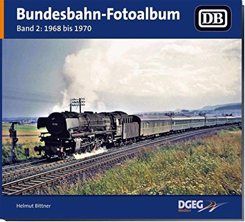 Bundesbahn-Fotoalbum, Band 2: 1968-1970 von DGEG Medien