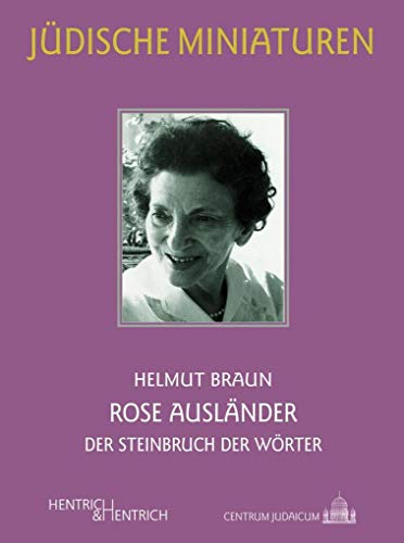 Rose Ausländer: Der Steinbruch der Wörter (Jüdische Miniaturen: Herausgegeben von Hermann Simon)