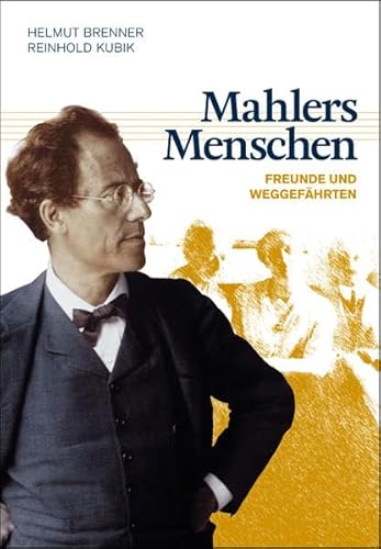 Mahlers Menschen: Freunde und Weggefährten von Residenz Verlag