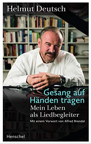 Gesang auf Händen tragen: Mein Leben als Liedbegleiter von Henschel Verlag