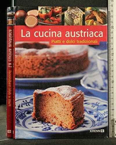 La cucina austriaca: Piatti e dolci tradizionali (Österreichische Küche) von Krenn, Hubert Verlag