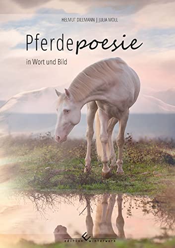 Pferdepoesie: in Wort und Bild von winterwork