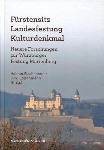 Fürstensitz-Landesfestung-Kulturdenkmal: Neuere Forschungen zur Würzburger Festung Marienberg von Spurbuchverlag Baunach