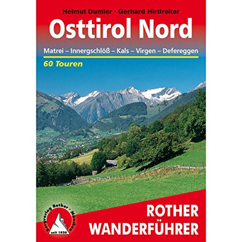Osttirol Nord: Matrei - Innergschlöß - Kals - Virgen - Defereggen. 60 Touren. Mit GPS-Tracks (Rother Wanderführer) von Bergverlag Rother