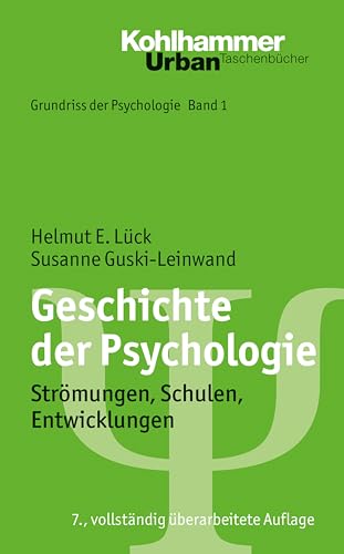 Geschichte der Psychologie: Strömungen, Schulen, Entwicklungen (Grundriss der Psychologie, 1, Band 1) von Kohlhammer W.
