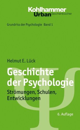 Geschichte der Psychologie: Strömungen, Schulen, Entwicklungen. Urban-Taschenbuch 550 (Grundriss der Psychologie Bd.1) (Urban-Taschenbücher, Band 550)