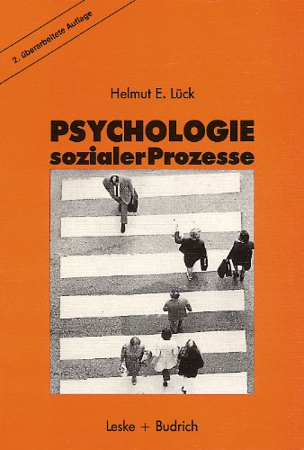 Psychologie sozialer Prozesse; ein Einführung in das Selbststudium der Sozialpsychologie von VS Verlag für Sozialwissenschaften