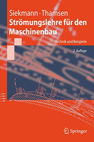 Stromungslehre fur den Maschinenbau: Technik und Beispiele (Springer-Lehrbuch) (German Edition) von Springer