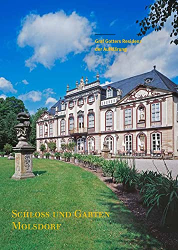 Schloss und Garten Molsdorf: Graf Gotters Residenz der Aufklärung (Große Kunstführer / Große Kunstführer der Stiftung Thüringer Schlösser und Gärten, Band 270)