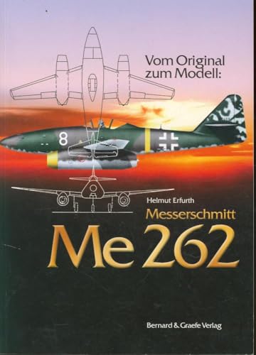 Vom Original zum Modell: Messerschmidt Me 262