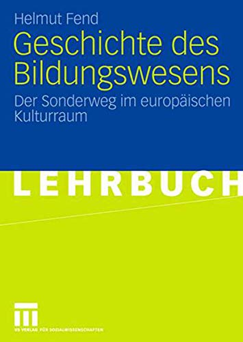 Geschichte des Bildungswesens: Der Sonderweg im europäischen Kulturraum (German Edition) von VS Verlag für Sozialwissenschaften