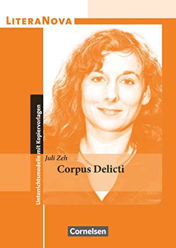 LiteraNova - Unterrichtsmodelle mit Kopiervorlagen: Corpus Delicti von Cornelsen Verlag GmbH