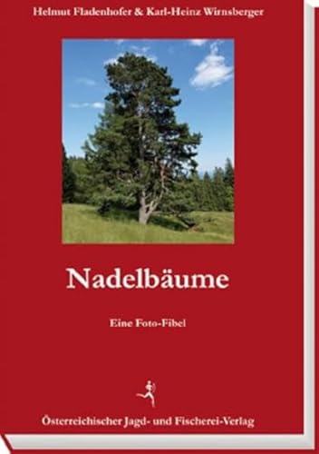 Nadelbäume: Foto-Fibel von Österreichischer Jagd- Und Fischerei-Verlag