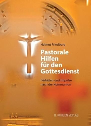 Pastorale Hilfen für den Gottesdienst: Fürbitten und Impulse nach der Kommunion von Kuehlen Verlag