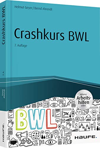 Crashkurs BWL - inkl. Arbeitshilfen online: Inklusive Arbeitshilfen online (Haufe Fachbuch)