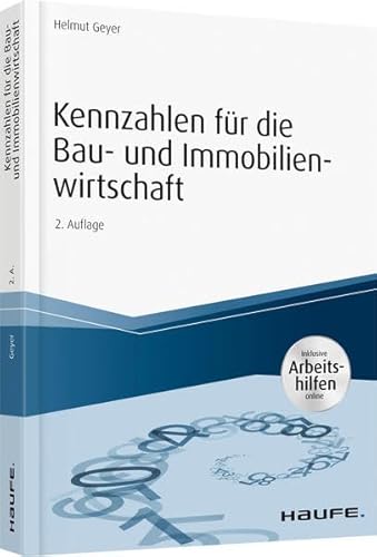 Kennzahlen für die Bau- und Immobilienwirtschaft - inkl. Arbeitshilfen online (Haufe Fachbuch)