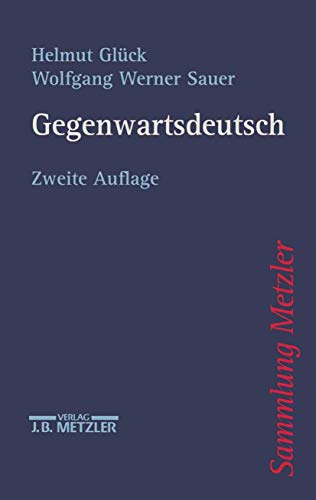 Gegenwartsdeutsch (Sammlung Metzler) von J.B. Metzler
