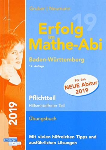 Erfolg im Mathe-Abi 2019 Pflichtteil Baden-Württemberg Erfolg im Mathe-Abi 2019 Pflichtteil Baden-Württemberg