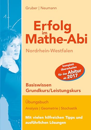 Erfolg im Mathe-Abi NRW Basiswissen Grund- und Leistungskurs: mit der Original Mathe-Mind-Map Erfolg im Mathe-Abi NRW Basiswissen Grund- und Leistungskurs: mit der Original Mathe-Mind-Map